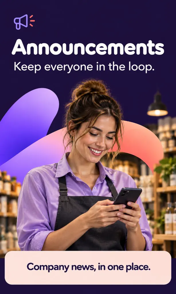Announcements. Keep everyone in the loop. Company news, in one place.