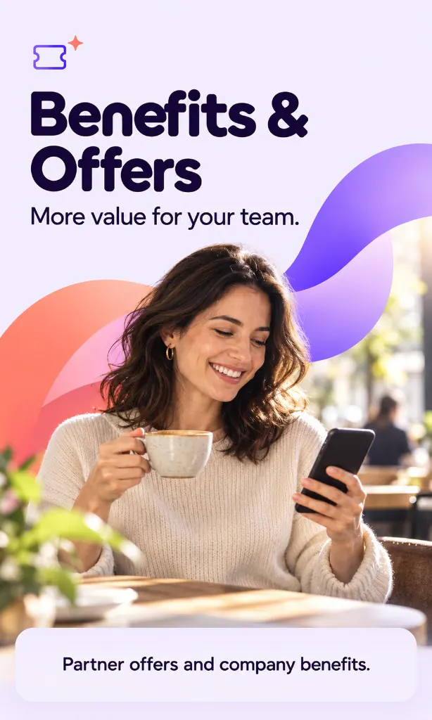 Benefits & Offers. More value for your team. Partner offers and company benefits.