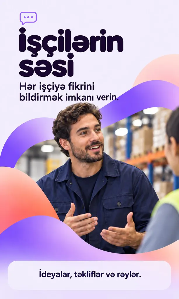 İşçilərin səsi. Hər işçiyə fikrini bildirmək imkanı verin. İdeyalar, təkliflər və rəylər.