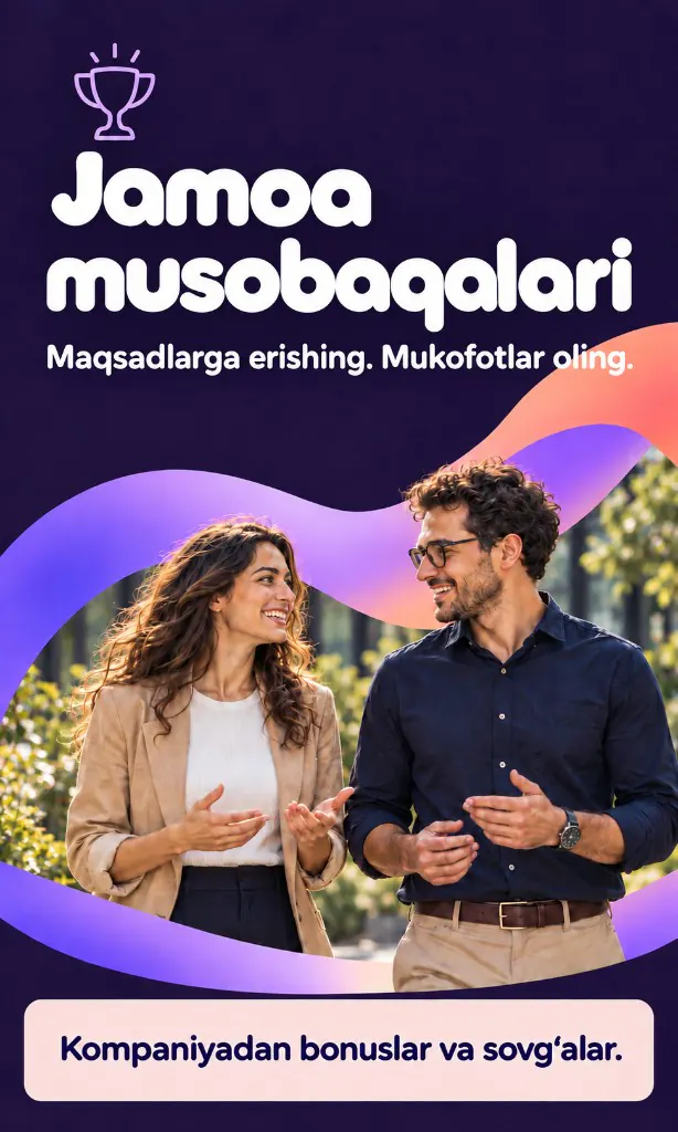 Jamoa musobaqalari. Maqsadlarga erishing. Mukofotlar oling. Kompaniyadan bonuslar va sovg‘alar.