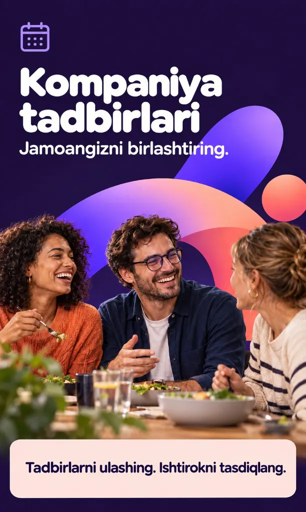 Kompaniya tadbirlari. Jamoangizni birlashtiring. Tadbirlarni ulashing. Ishtirokni tasdiqlang.