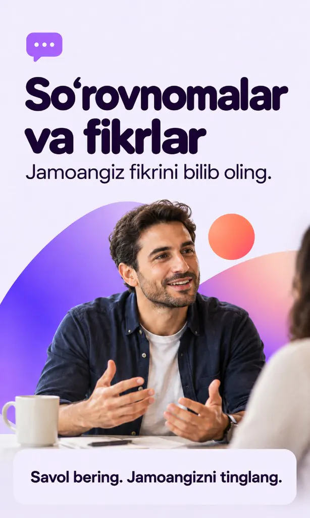 So‘rovnomalar va fikrlar. Jamoangiz fikrini bilib oling. Savol bering. Jamoangizni tinglang.